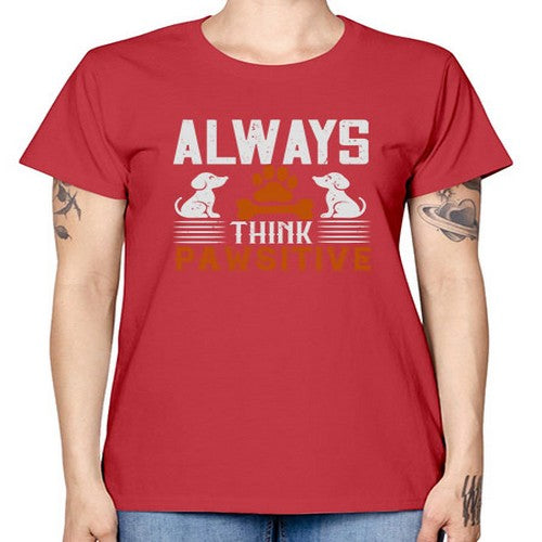 Always Think Pawsitive Style 133# - dogs -  Missy T-Shirt
