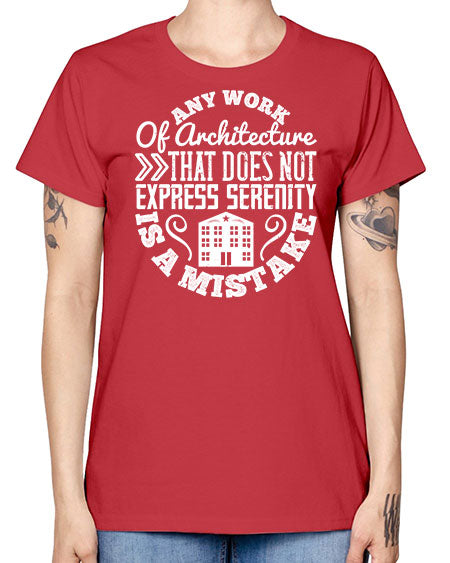 Any work of architecture that does not express serenity is a mistake Style 46# - architect -  Missy T-Shirt