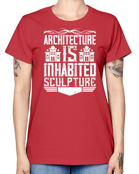 Architecture is inhabited sculpture Style 48# - architect -  Missy T-Shirt