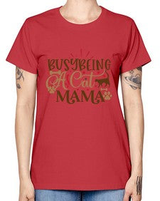 Busy Being A Cat Mama Style 3# - cats -  Missy T-Shirt