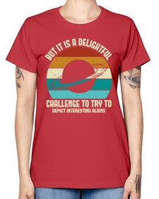 But it is a delightful challenge to try 37# - ufo -  Missy T-Shirt