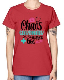 Chaos Coordinator Nurse Life Style Style 653# - nurse -  Missy T-Shirt
