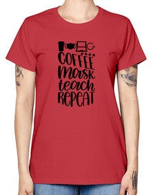 Coffee Mask Teach Repeat Style 660# - teacher -  Missy T-Shirt