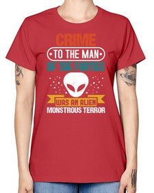 Crime to the man of the forties was an alien 48# - ufo -  Missy T-Shirt