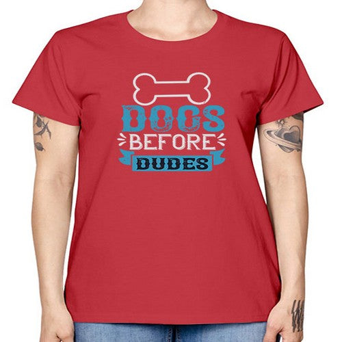 Dogs Before Dudes Style 215# - dogs -  Missy T-Shirt