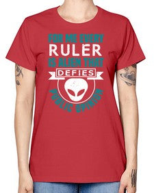 Every ruler is an alien 52# - ufo -  Missy T-Shirt