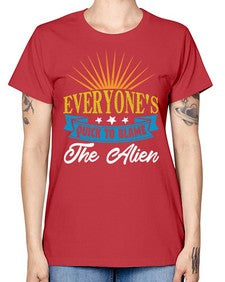 Everyones quick to blame the alien 54# - ufo -  Missy T-Shirt