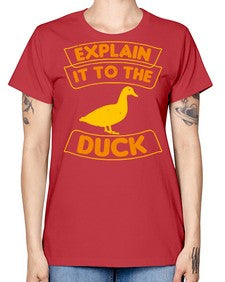 Explain it to the duck Style 47# - ducks -  Missy T-Shirt