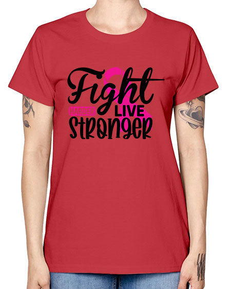 Fight Harder Live Stronger 27# - breast cancer -  Missy T-Shirt
