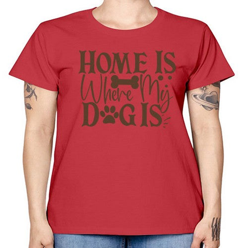 Home Is Where My Dog Is Style 86# - dogs -  Missy T-Shirt