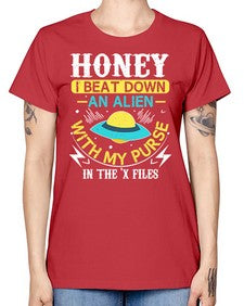 Honey i beat down an alien 4# - ufo -  Missy T-Shirt