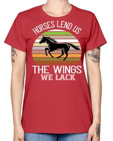 Horses lend us the wings we lack Style 43# - horse -  Missy T-Shirt