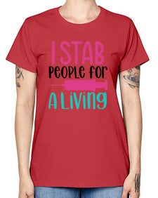 I Stab People For A Living Style Style 922# - nurse -  Missy T-Shirt