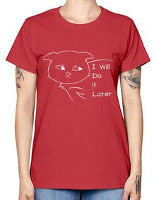 I Will Do it Later - cats -  Missy T-Shirt