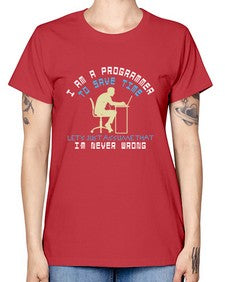 I am a programmer to save time I am never wrong 42# - computer -  Missy T-Shirt
