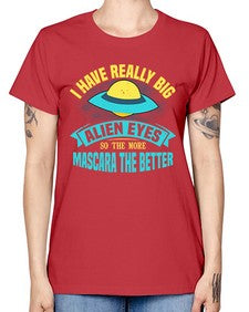 I have really big alien eyes 16# - ufo -  Missy T-Shirt