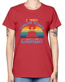 I teach computer science whats your superpower 36# - computer -  Missy T-Shirt