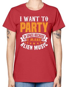I want to pary in space 21# - ufo -  Missy T-Shirt