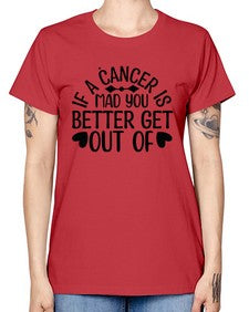 If a Cancer is Mad 251# - cancer -  Missy T-Shirt