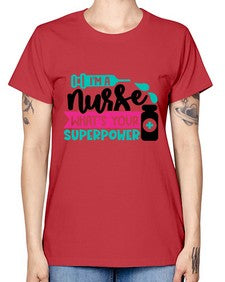 Im A Nurse Whats Your Superpower Style Style 961# - nurse -  Missy T-Shirt
