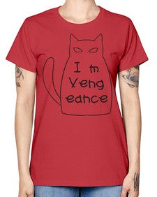 Im Vengeance - cats -  Missy T-Shirt