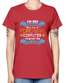 Im not superwoman but Im a foreasik analyst 33# - computer -  Missy T-Shirt