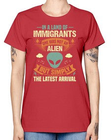 In a lan of immigrants one was not an alien 28# - ufo -  Missy T-Shirt