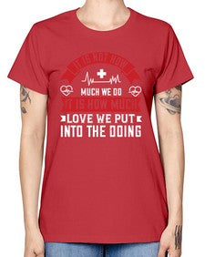 It is not how much we do it is how much love we put into the doing Style 246# - nurse -  Missy T-Shirt