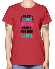 Keep Calm Okay Not Style Style 1028# - nurse -  Missy T-Shirt