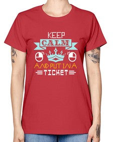 Keep calm and put in a ticket 28# - computer -  Missy T-Shirt