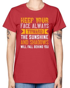 Keep your face always toward the sunshine and shadows will fall behind you Style 263# - nurse -  Missy T-Shirt