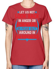 Let us not look back in anger or forward in fear but around in awareness Style 36# - Self awareness -  Missy T-Shirt