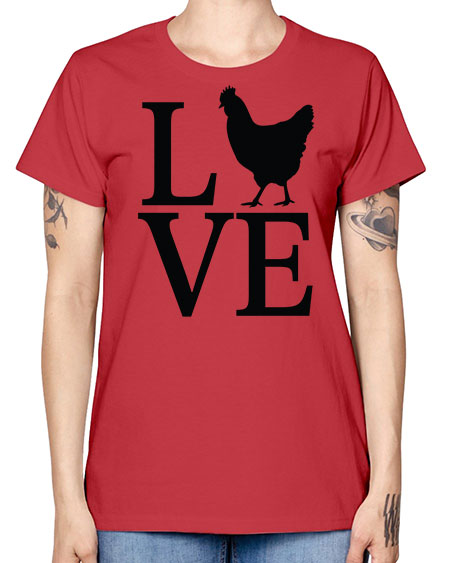 Love - chicken -  Missy T-Shirt