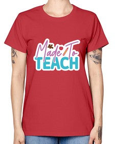 Made To Teach 1080# - teacher -  Missy T-Shirt