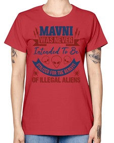 Mavni was never intended to be aliens 32# - ufo -  Missy T-Shirt