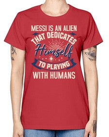 Messi is alien that dedicates himself 33# - ufo -  Missy T-Shirt