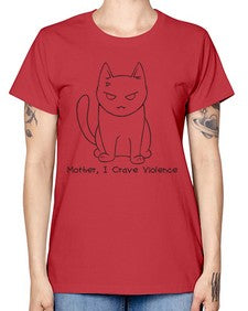 Mother I Crave Violence - cats -  Missy T-Shirt