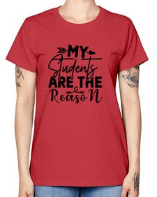 My Students are the reason 1113# - teacher -  Missy T-Shirt