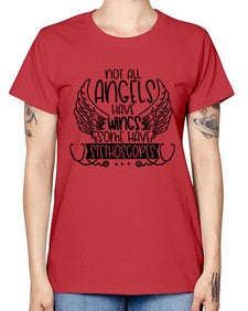 Not All Angels Have Wings Some Have Stethoscopes Style Style 1135# - nurse -  Missy T-Shirt