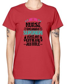Nurse Because Superhero Style Style 1150# - nurse -  Missy T-Shirt