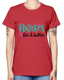 Nurses Do It Better Style Style 1243# - nurse -  Missy T-Shirt