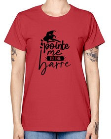 Pointe me to the barre 174# - ballet -  Missy T-Shirt