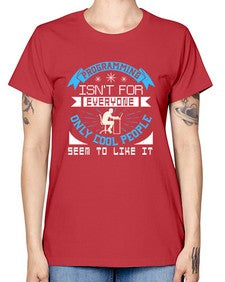 Programming isnt for everyone 17# - computer -  Missy T-Shirt