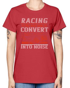 Racing is the best way to convert money into noise 63# - car -  Missy T-Shirt