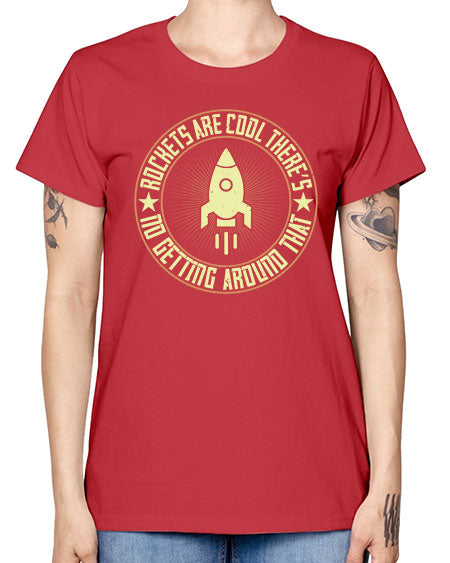 Rockets are cool Theres no getting around that 323# - general science -  Missy T-Shirt