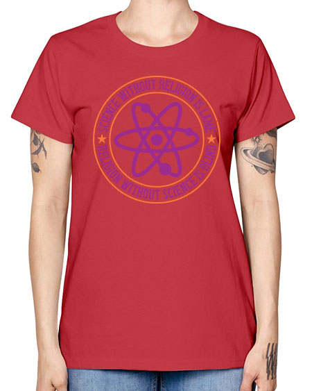 Science without religion is lame religion without science is blind 314# - general science -  Missy T-Shirt