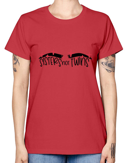 Sisters Not Twins Style 22# - beauty - fashion -  Missy T-Shirt