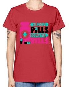 Slingin Pills To Pay The Bills Style Style 1405# - nurse -  Missy T-Shirt