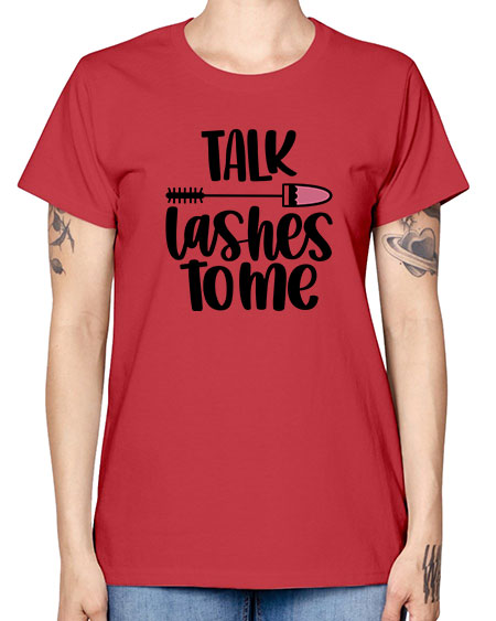 Talk Lashes To Me Style 16# - beauty - fashion -  Missy T-Shirt