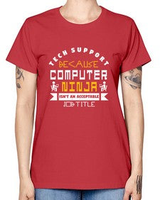Tech Support because computer ninna is not a job title 14# - computer -  Missy T-Shirt